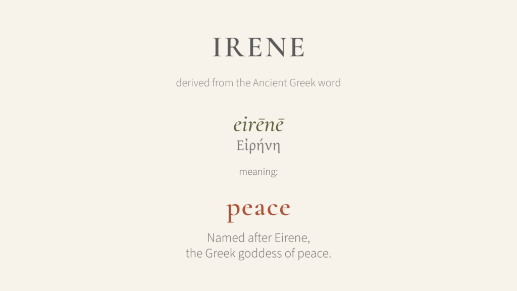 Typography graphic explaining the origin of the name Irene, derived from the ancient Greek word eirēnē (Εἰρήνη), meaning "peace," and connected to Eirene, the Greek goddess of peace.